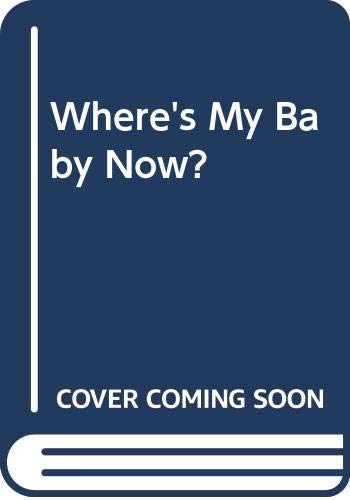 Stock image for Where's My Baby Now? for sale by WorldofBooks