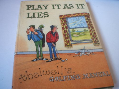Imagen de archivo de Play it as it Lies: Thelwell's Golfing Manual a la venta por WorldofBooks
