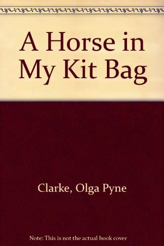 Beispielbild fr A Horse in My Kit Bag zum Verkauf von WorldofBooks