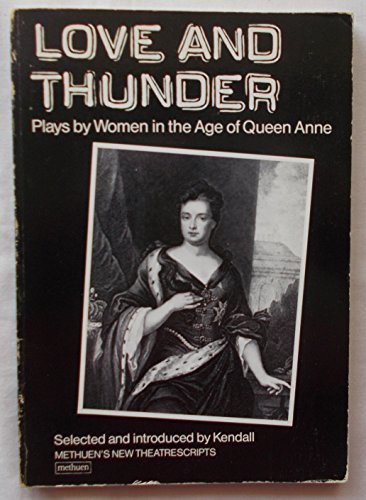 Beispielbild fr Love and Thunder: Plays by Women in the Age of Queen Anne zum Verkauf von Book Dispensary