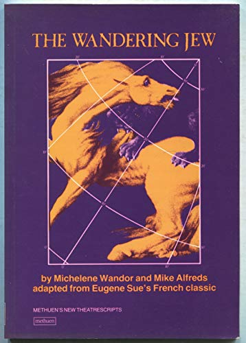 Stock image for The Wandering Jew: Play (Methuen New Theatrescripts) for sale by Reuseabook