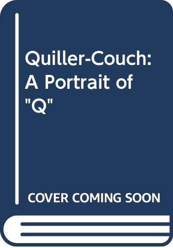 Imagen de archivo de Quiller-Couch: A Portrait of "Q" a la venta por WorldofBooks