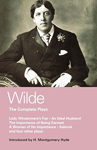 Beispielbild fr Wilde Complete Plays: Lady Windermere's Fan; An Ideal Husband; The Importance of Being Earnest; A Woman of No Importance; Salome; The Duchess of . La Sainte Courtisane (World Classics) zum Verkauf von HPB-Ruby