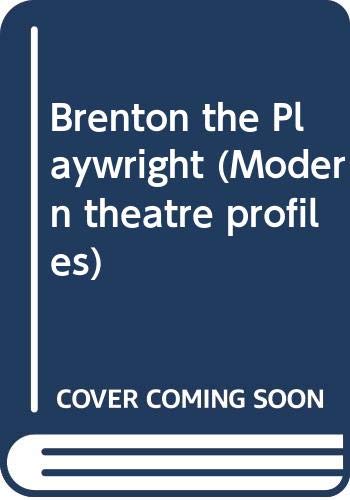 Imagen de archivo de Brenton the Playwright (Modern theatre profiles) a la venta por AwesomeBooks