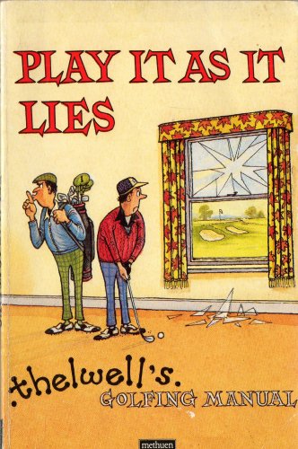 Imagen de archivo de Play it as it Lies: Thelwell's Golfing Manual a la venta por WorldofBooks