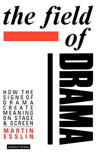 Stock image for The Field of Drama: How the Signs of Drama Create Meaning on Stage and Screen (Plays and Playwrights) for sale by WorldofBooks
