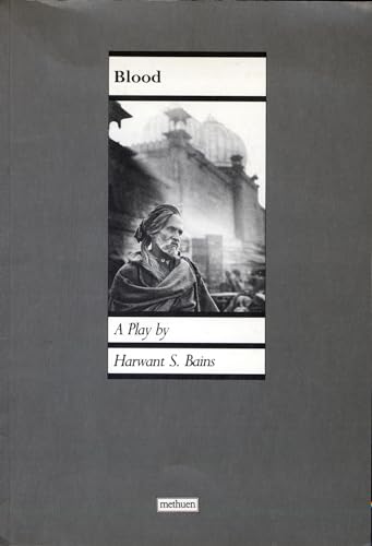 BLOOD (Methuen New Theatrescript) (9780413195203) by Bains, Harwant S.