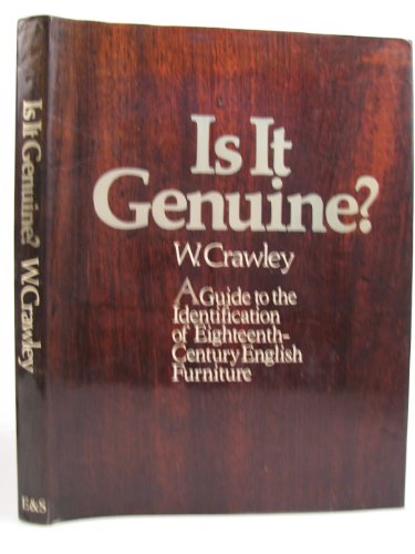 Stock image for Is It Genuine? : A Guide to the Identification of Eighteenth-Century English Furniture for sale by Better World Books