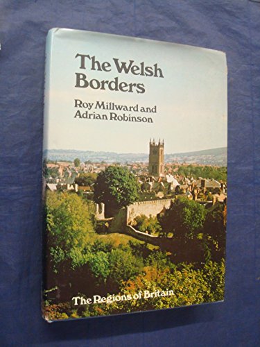 THE WELSH BORDERS "The Regions of Britain".