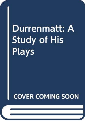Imagen de archivo de Durrenmatt: A Study of His Plays. a la venta por Little Owl Books