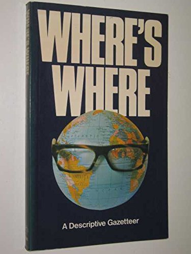 Where's Where: A Descriptive Gazetter.