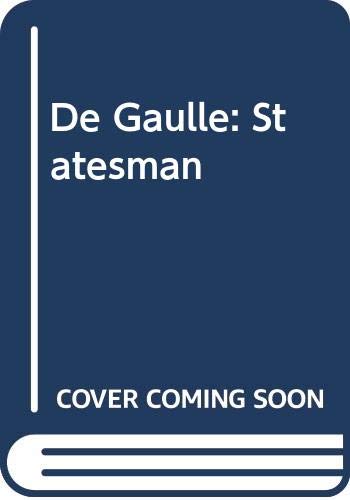 Imagen de archivo de De Gaulle: Statesman a la venta por WorldofBooks