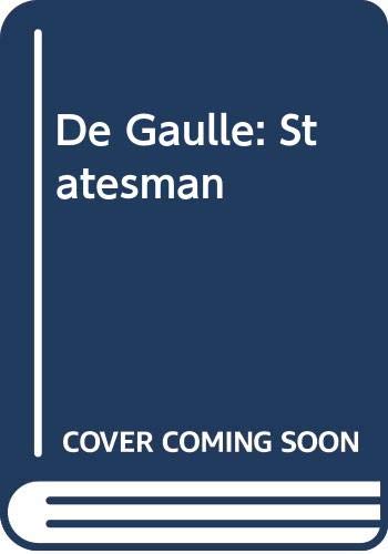 Stock image for De Gaulle: Statesman for sale by WorldofBooks