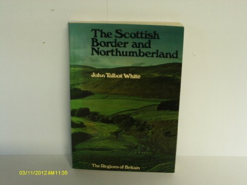 Imagen de archivo de The Scottish Border And Northumberland. Berwickshire, Roxburghshire, Northumberland a la venta por Priceless Books