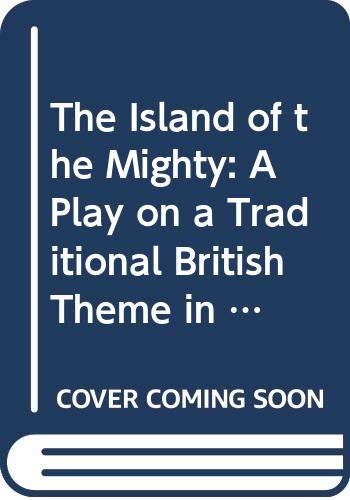 Stock image for The Island of the Mighty (Modern Plays) for sale by Goldstone Books