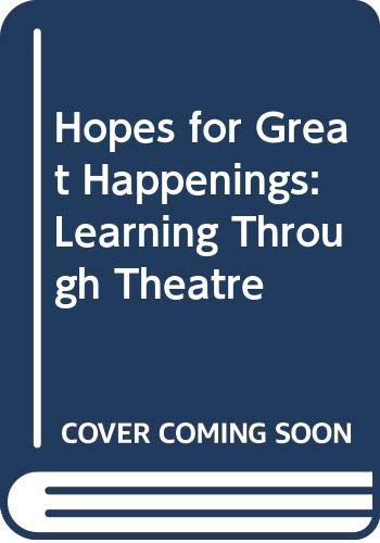 9780413306708: Hopes for Great Happenings: Learning Through Theatre