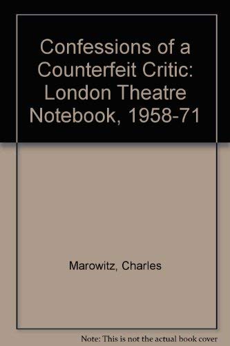 9780413307804: Confessions of a counterfeit critic;: A London theatre notebook, 1958-1971