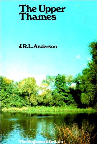 The upper Thames (The Regions of Britain) (9780413317001) by Anderson, J. R. L.