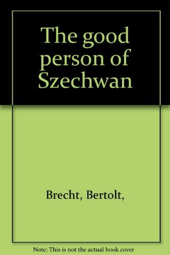 The Good Person of Szechwan (Methuen Modern Play) (9780413320506) by Brecht, Bertolt; Edited By John Willett