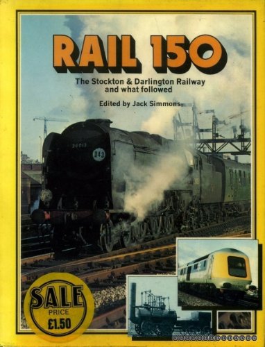 Beispielbild fr Rail 150: Stockton and Darlington Railway and What Followed zum Verkauf von WorldofBooks