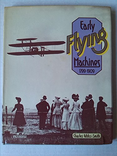 Stock image for Early Flying Machines 1799-1909 (Picturefile) for sale by AwesomeBooks