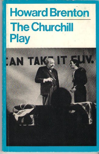 Stock image for The Churchill Play: As It Will Be Performed in the Winter of 1984 by the Internees of Churchill Camp Somewhere in England (A Methuen Modern Play) for sale by WorldofBooks