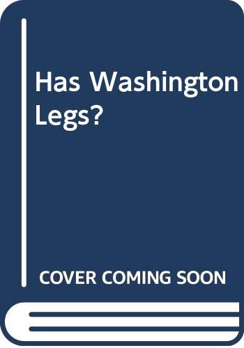 9780413340405: Has Washington Legs? (A Methuen new theatrescript)