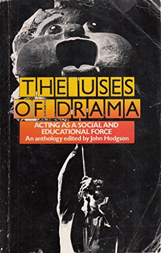 Imagen de archivo de The Uses of Drama: Acting as a Social and Educational Force a la venta por WorldofBooks