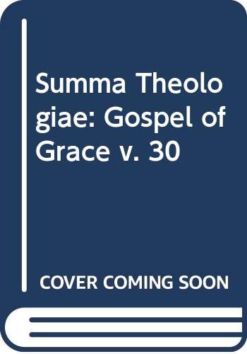 9780413353009: Gospel of Grace (v. 30) (Summa Theologiae)