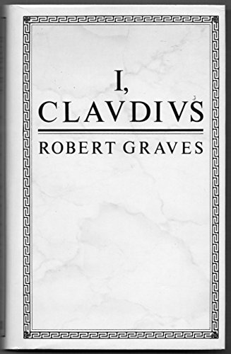 Stock image for I, Claudius: From the autobiography of Tiberius Claudius, Emperor of the Romans, born BC 10, murdered and deified AD 54 for sale by GoldenWavesOfBooks