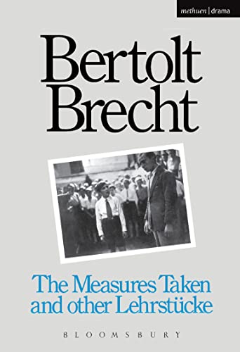 9780413373106: Measures Taken and Other Lehrstucke: The Measures Taken / the Exception and the Rule / He Who Says Yes / He Who Says No (Modern Plays)