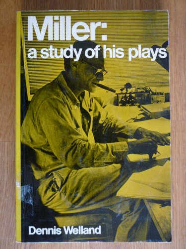 9780413385000: Miller: A Study of His Plays (Modern theatre profiles) by Welland, Dennis