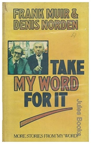 Stock image for Take My Word for It : Still More Stories from 'My Word!'. for sale by Better World Books