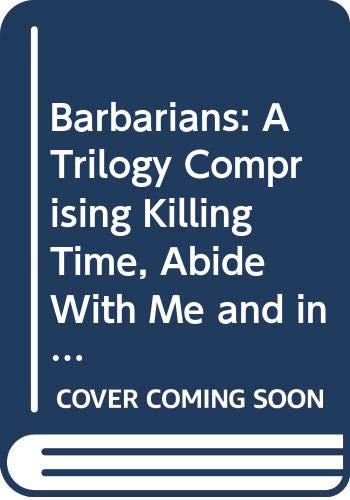 9780413389909: Barbarians: "Killing Time", "Abide with Me" and "In the City" (Modern Plays)