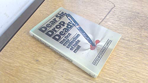 Imagen de archivo de Dear Sir, Drop Dead!. The First Ever Collection of Hate Mail a la venta por The London Bookworm