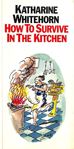 Stock image for How to Survive in the Kitchen for sale by WorldofBooks
