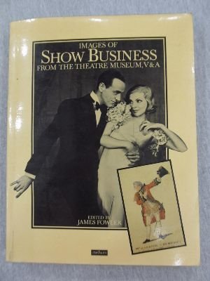 Stock image for Images of Show Business from the Theatre Museum, V&A for sale by Irish Booksellers