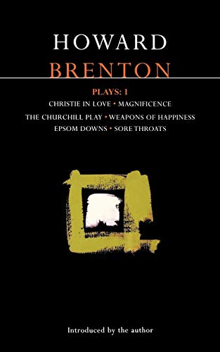 Beispielbild fr Brenton Plays: 1: Christie in Love; The Churchill Play; Weapons of Happiness; Epsom Downs; Sore Throats; Magnificence (Methuen's Modern Plays) zum Verkauf von Project HOME Books