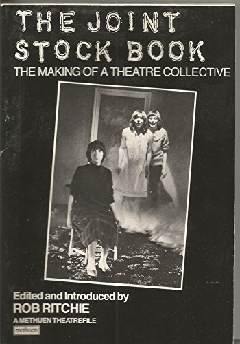 Stock image for The Joint Stock Book: Making of a Theatre Collective (Methuen Theatrefile) for sale by WorldofBooks