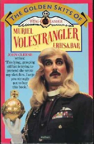 Beispielbild fr The Golden Skits of Wing-Commander Muriel Volestrangler, FRHS and Bar zum Verkauf von A Good Read