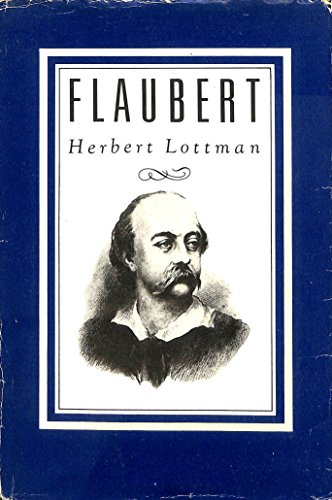 Flaubert: A Biography