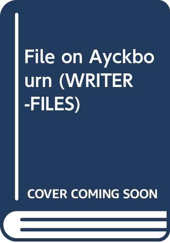 Beispielbild fr FILE ON AYCKBOURN (WRITER-FILES) zum Verkauf von MusicMagpie