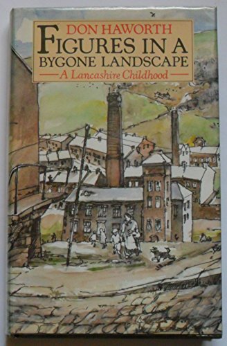 Imagen de archivo de Figures in a Bygone Landscape: A Lancashire Childhood a la venta por AwesomeBooks