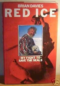 9780413423504: Red Ice: My Fight to Save the Seals