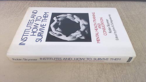 Imagen de archivo de Institutes and How to Survive Them: Mental Health Training and Consultation a la venta por WorldofBooks