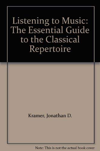 Imagen de archivo de Listening to Music: The Essential Guide to the Classical Repertoire a la venta por AwesomeBooks