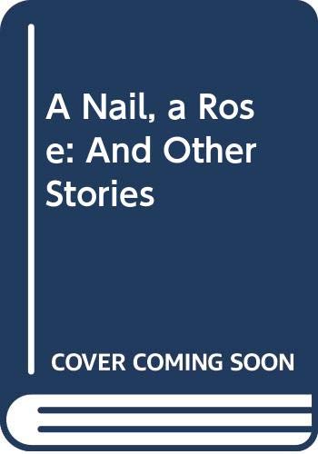 Beispielbild fr Nail, a Rose zum Verkauf von WorldofBooks