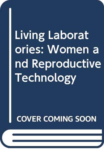 Imagen de archivo de Living Laboratories. Women and Reproductive Technology. a la venta por Lawrence Jones Books