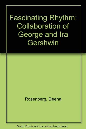 Imagen de archivo de Fascinating Rhythm : The Collaboration of George and Ira Gershwin a la venta por HPB-Ruby