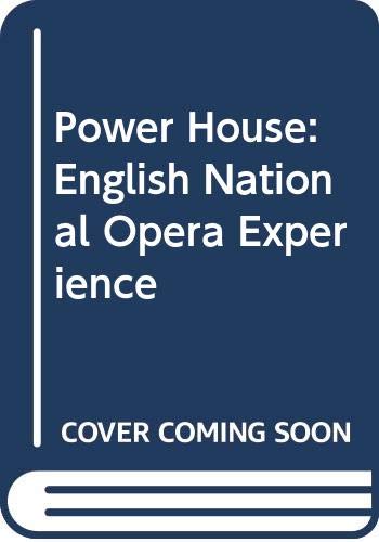 Beispielbild fr Power House: The English National Opera Experience zum Verkauf von WorldofBooks